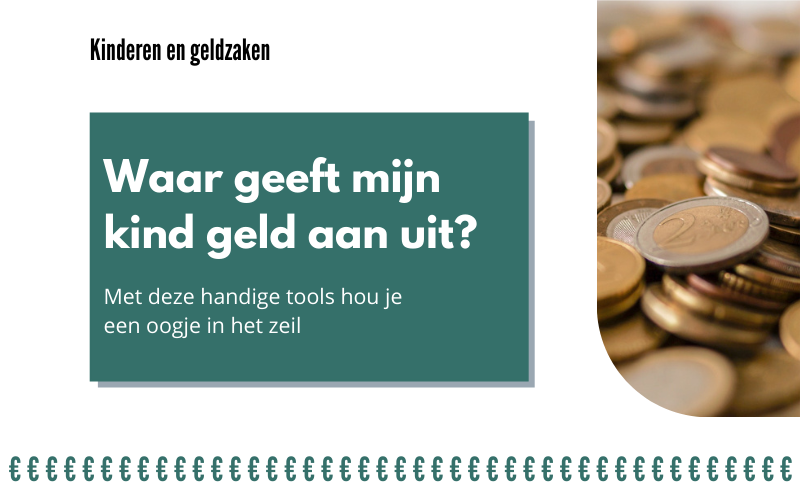 Toezicht houden op de uitgaven van je kind doe je zo!