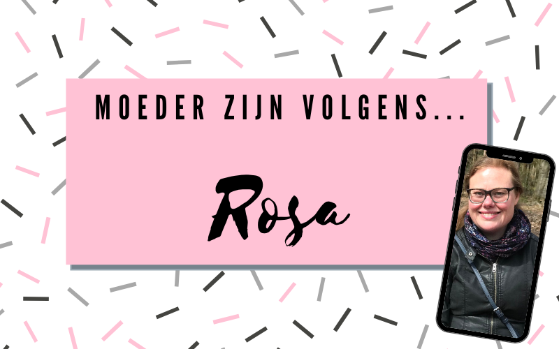 Moeder zijn volgens Rosa!