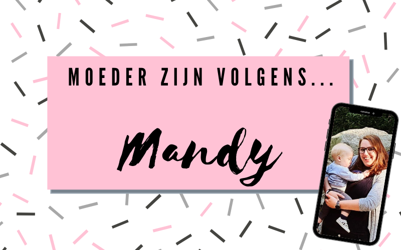 Moeder zijn volgens Mandy!