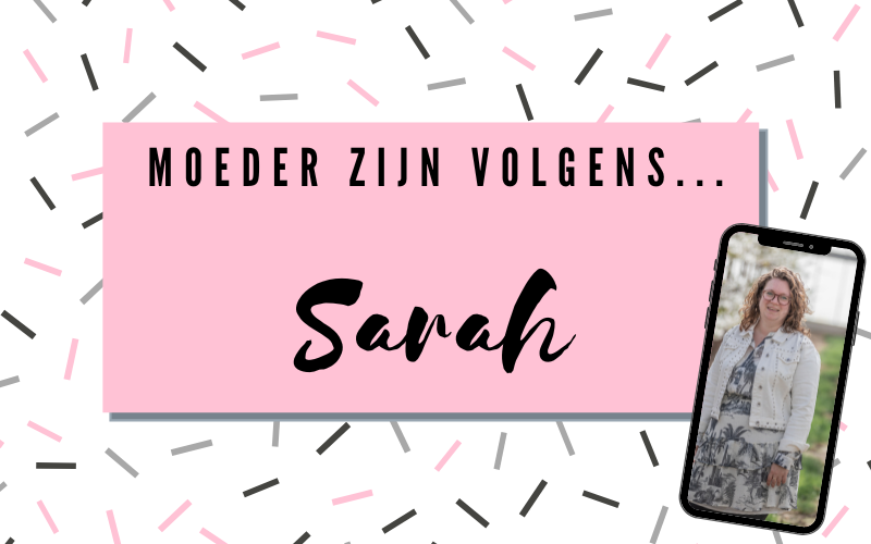 Moeder zijn volgens Sarah