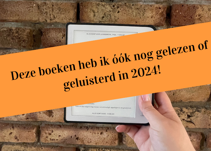Banner met 'deze boeken heb ik ook nog gelezen of geluisterd in 2024!'