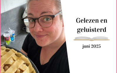Gelezen en geluisterd: juni 2025